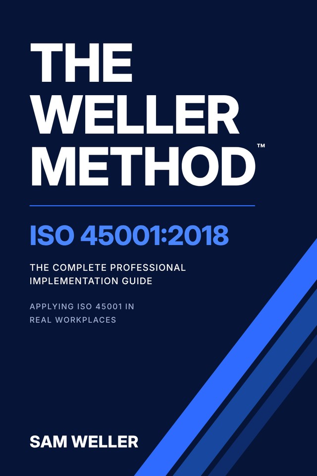 Cover of The Weller Method ISO 45001:2018 Implementation Guide by Sam Weller
